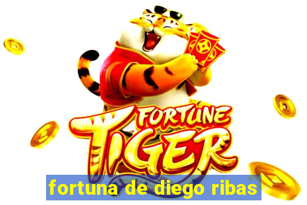 fortuna de diego ribas